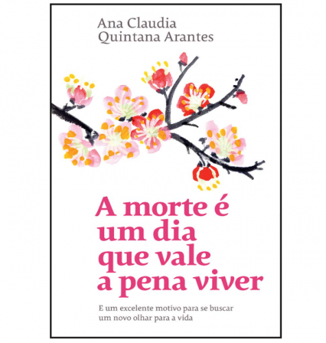 A morte é um dia que vale a pena viver: E um excelente motivo para se buscar um novo olhar para a vida