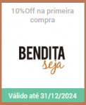 BENDITA SEJA – 10%Off na primeira compra.
