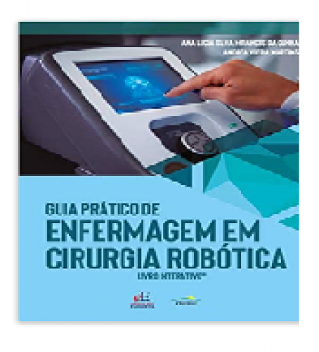 Guia prático de enfermagem em cirurgia robótica: Livro Interativo