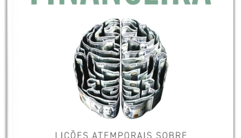 A psicologia financeira: lições atemporais sobre fortuna, ganância e felicidade